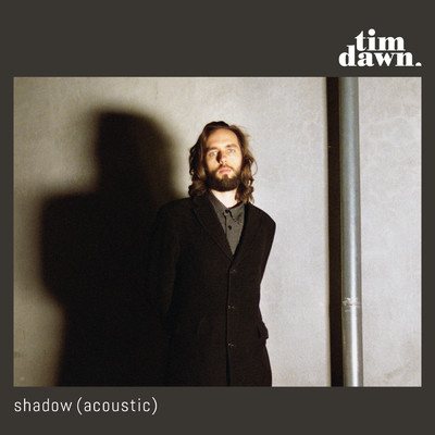 Shadow (Acoustic)/Tim Dawn