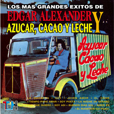 Edgar Alexander／Azucar, Cacao y Leche
