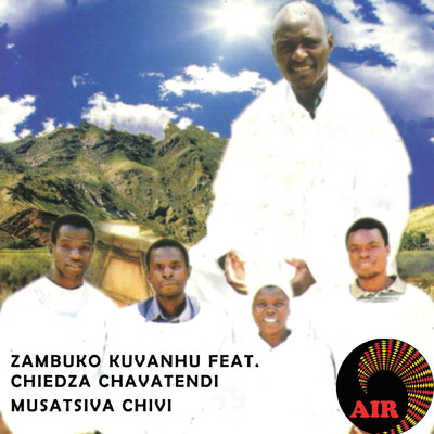 Musatsiva Chizi (featuring Chiedza Chavatendi)/Zambuko Kuvanhu