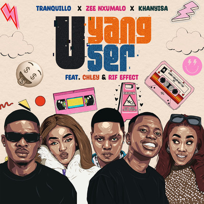 UYANG'User (feat. Chley, Rif effect)/Tranquillo, Zee Nxumalo, & Khanyisa