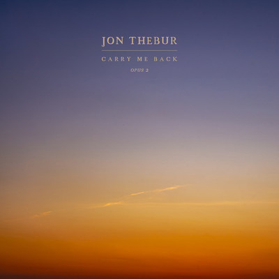 Carry Me Back op. 2/Jon Thebur