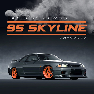 95 Skyline (feat. Locnville)/Sketchy Bongo