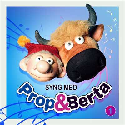 Syng Med Prop Og Berta 1/Prop Og Berta