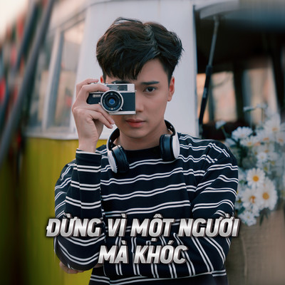 Dung Vi Mot Nguoi Ma Khoc/Duy Van Pham