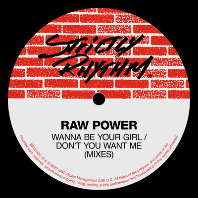 Wanna Be Your Girl ／ Don't You Want Me (Mixes)/Raw Power