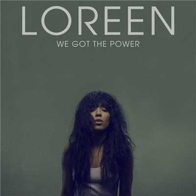 We Got the Power/Loreen
