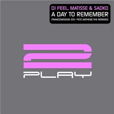 A Day To Remember (Trancemission 2011 Fest Anthem) [Erick Strong Remix]/Matisse, Sadko, & DJ Feel
