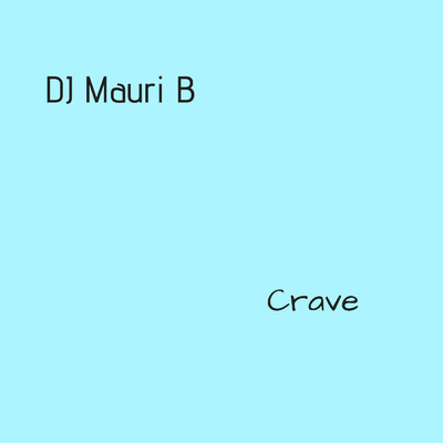 Crave/DJ Mauri B