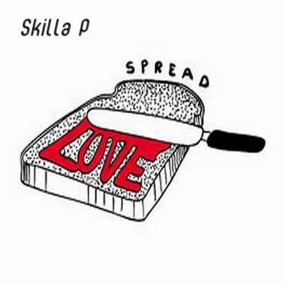Spread Love/Skilla P