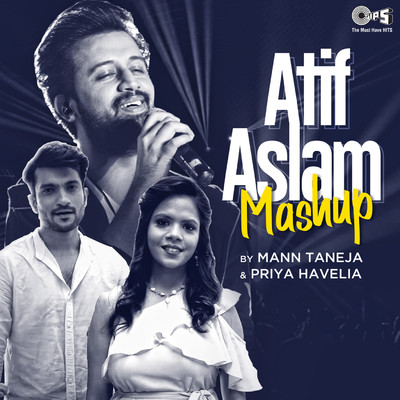 Atif Aslam Mashup (Cover Mashup)/Mann Taneja and Priya Havelia