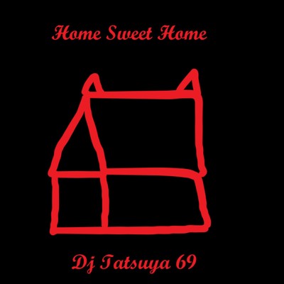 Home Sweet Home/DJ TATSUYA 69