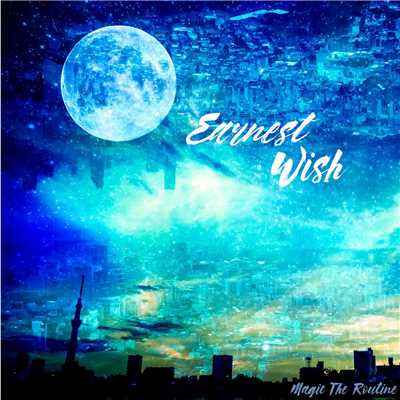 Earnest Wish (instrumental)/Magic The Routine