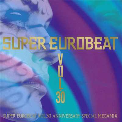 SUPER EUROBEAT VOL.30 ANNIVERSARY SPECIAL MEGEMIX/SUPER EUROBEAT (V.A.)