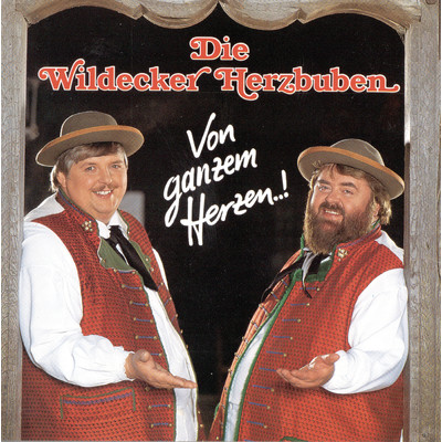 アルバム/Von ganzem Herzen ...！/Die Wildecker Herzbuben