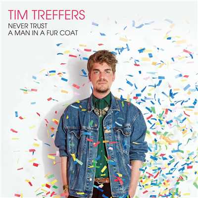 アルバム/Never Trust A Man In A Fur Coat/TIM TREFFERS