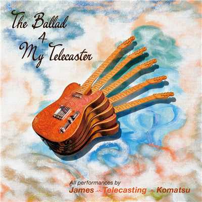 The Ballad 4 My Telecaster/James-Telecasting-Komatsu