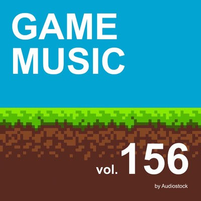 アルバム/GAME MUSIC, Vol. 156 -Instrumental BGM- by Audiostock/Various Artists