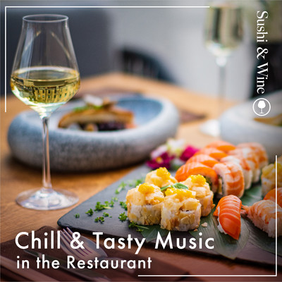 アルバム/Chill & Tasty Music in the Restaurant -Sushi & Wine-/Eximo Blue／Cafe lounge Jazz