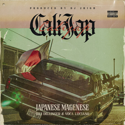 Cali Jap (feat. Daz Dillinger & VOCA Luciano)/ジャパニーズ マゲニーズ