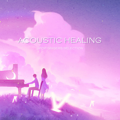 ACOUSTIC HEALING J-POP SINGERS SELECTION/蓬田 燈子 & 岡田 蒼