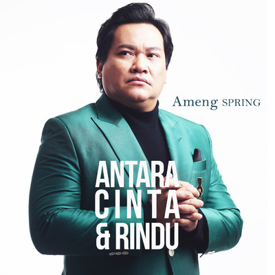 シングル/Antara Cinta Dan Rindu/Ameng Spring