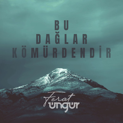 シングル/Bu Daglar Komurdendir/Ferat Ungur