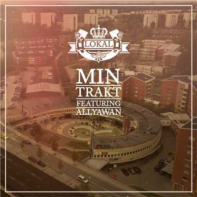 Min trakt (featuring Allyawan)/Lokal