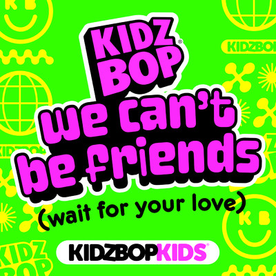 we can't be friends (wait for your love)/キッズ・ボップ