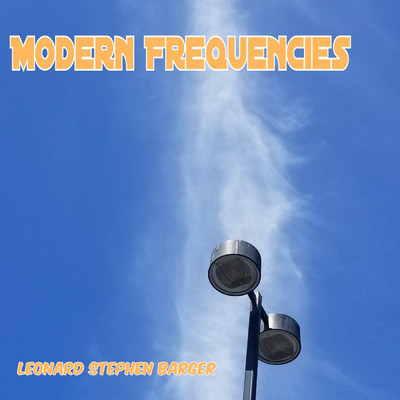 Modern Frequencies/Leonard Stephen Barger
