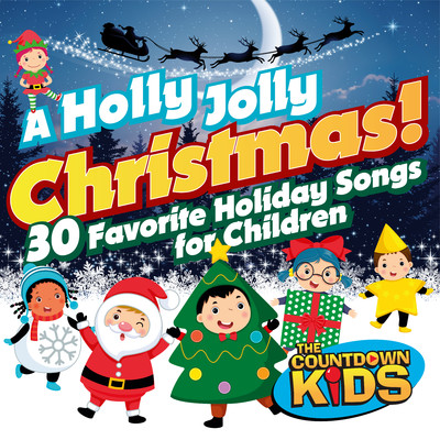 A Holly Jolly Christmas！ 30 Favorite Holiday Songs for Children/The Countdown Kids