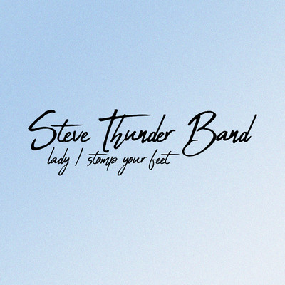 Lady ／ Stomp Your Feet/Steve Thunder Band