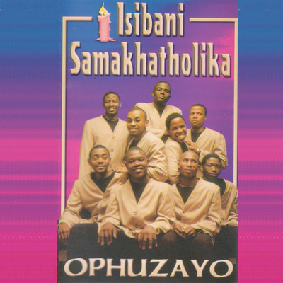 アルバム/Ophuzayo/Isibani Samakhatholika