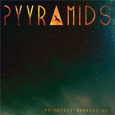 アルバム/Brightest Darkest Day/Pyyramids