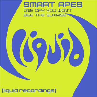 One Day You Won't See The Sunrise/Smart Apes