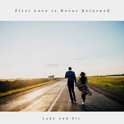 Lady and Sir/First Love is Never Returned