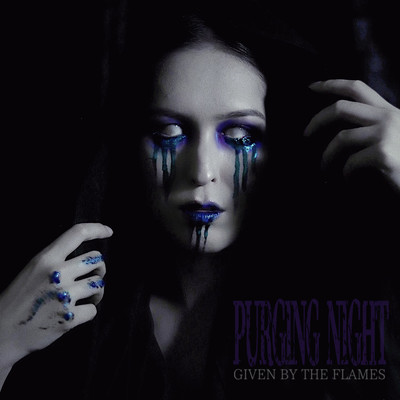 PURGING NIGHT/GIVEN BY THE FLAMES