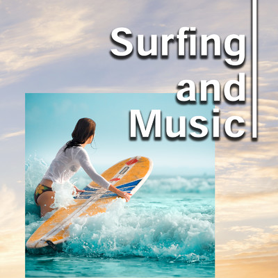 アルバム/Surfing and Music/Chill Music BGM Lab