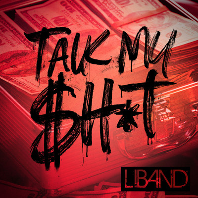 Talk My $h*t (Clean)/LiBand