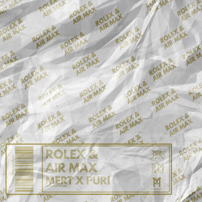 Rolex & Air Max (Explicit)/Mert／Puri