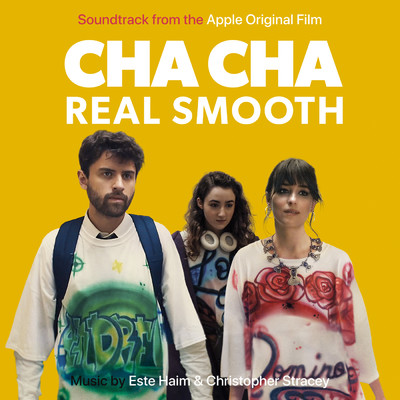 Cha Cha Real Smooth (Soundtrack From The Apple Original Film)/Este Haim／Christopher Stracey