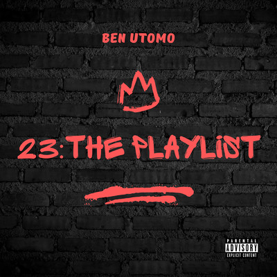 23: The Playlist (Explicit)/Ben Utomo