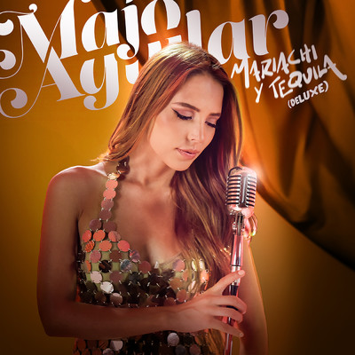 Mariachi Y Tequila (Deluxe)/Majo Aguilar