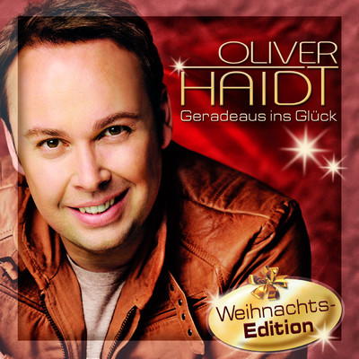 アルバム/Geradeaus ins Gluck (Weihnachtsedition)/Oliver Haidt