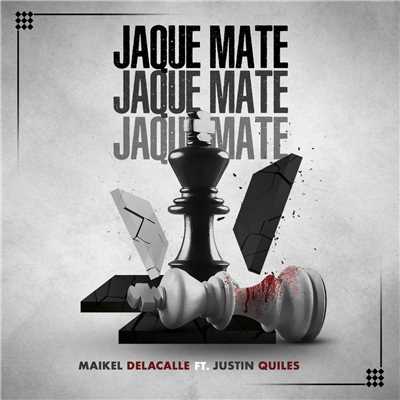 Jaque Mate (featuring Justin Quiles)/Maikel Delacalle