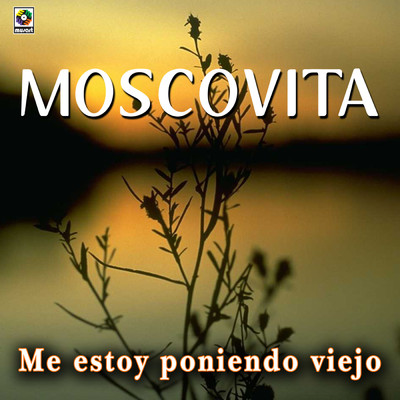 アルバム/Me Estoy Poniendo Viejo/Moscovita