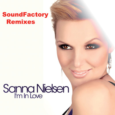 I'm In Love (SoundFactory Dub Mix)/Sanna Nielsen