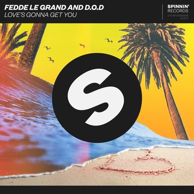 Love's Gonna Get You/Fedde Le Grand／D.O.D