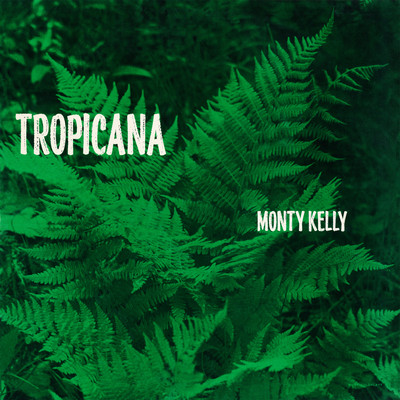 Tropicana (2021 Remaster from the Original Somerset Tapes)/Monty Kelly