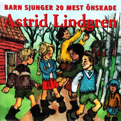 Barn sjunger 20 mest onskade Astrid Lindgren/Blandade Artister