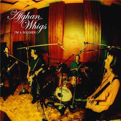 I'm A Soldier/The Afghan Whigs